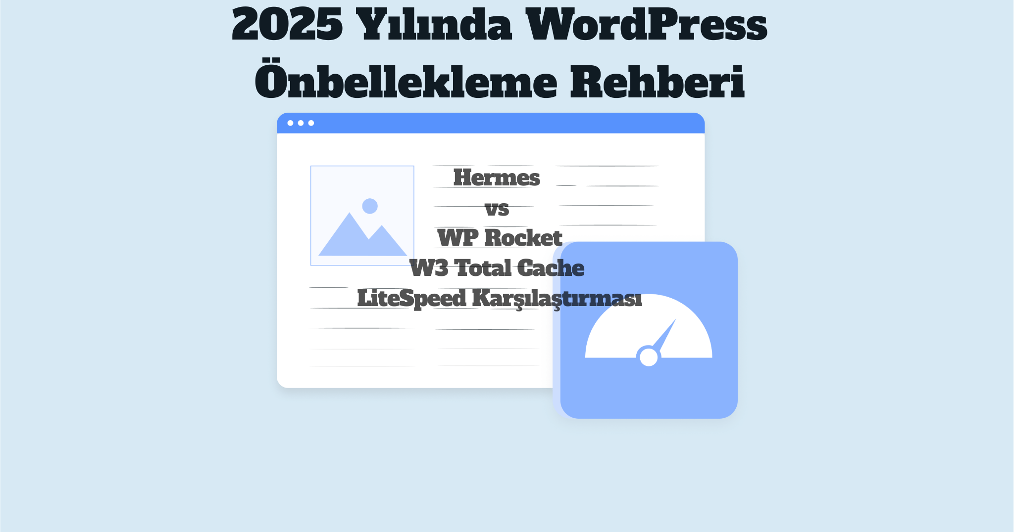 2025’in En İyi WordPress/WoCommerce Önbelleği: Hermes vs WP Rocket, W3 Total Cache ve LiteSpeed Karşılaştırması